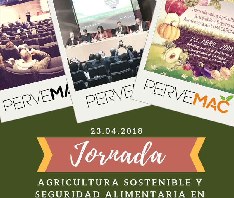 AGRICULTURA SOSTENIBLE Y SEGURIDAD ALIMENTARIA EN LA MACARONESIA TENERIFE. 23/04/2018